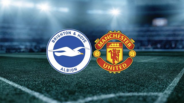 Brighton & Hove Albion vs Man UTD kick-off, predictions and team news