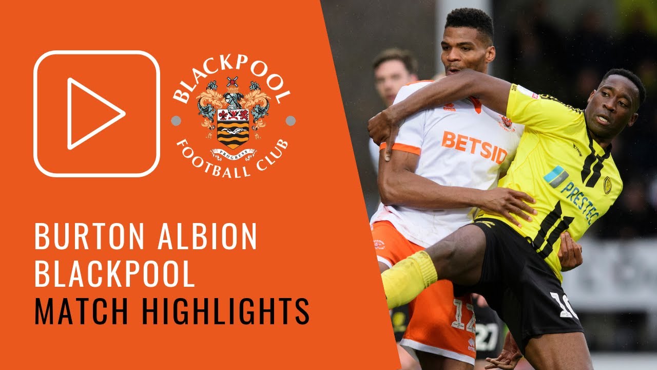 Burton vs Blackpool kick off, prediction and team news